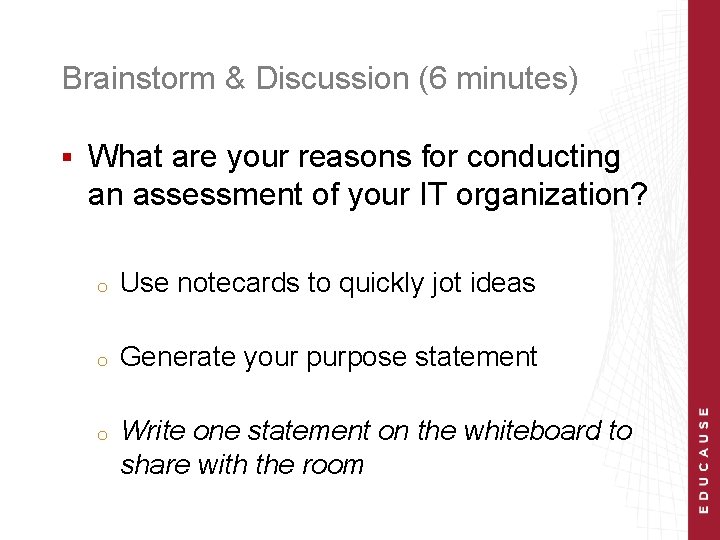 Brainstorm & Discussion (6 minutes) § What are your reasons for conducting an assessment