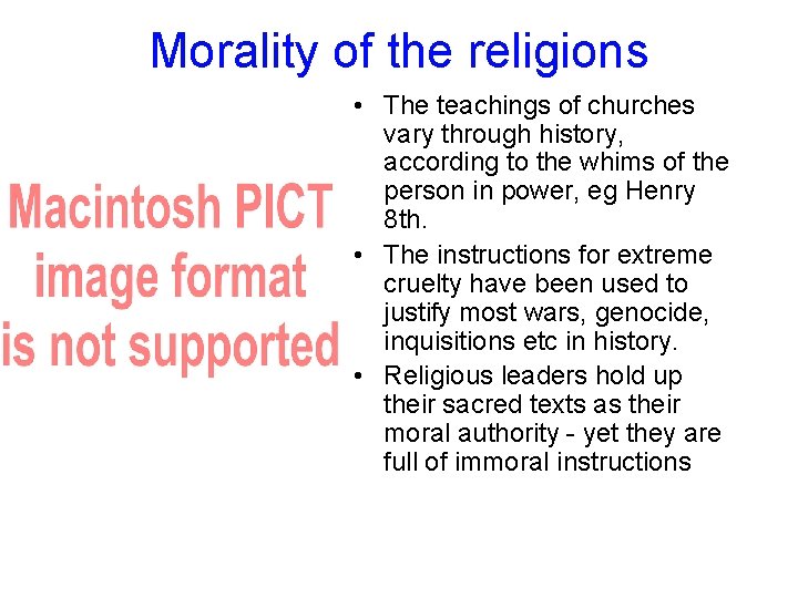 Morality of the religions • The teachings of churches vary through history, according to