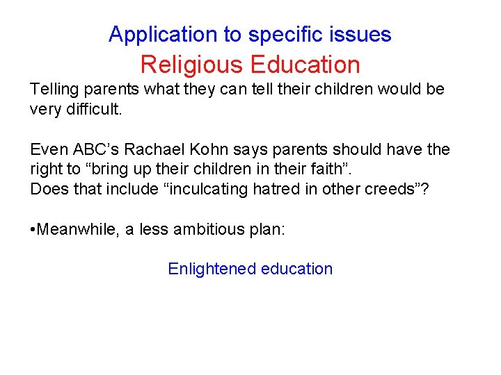 Application to specific issues Religious Education Telling parents what they can tell their children