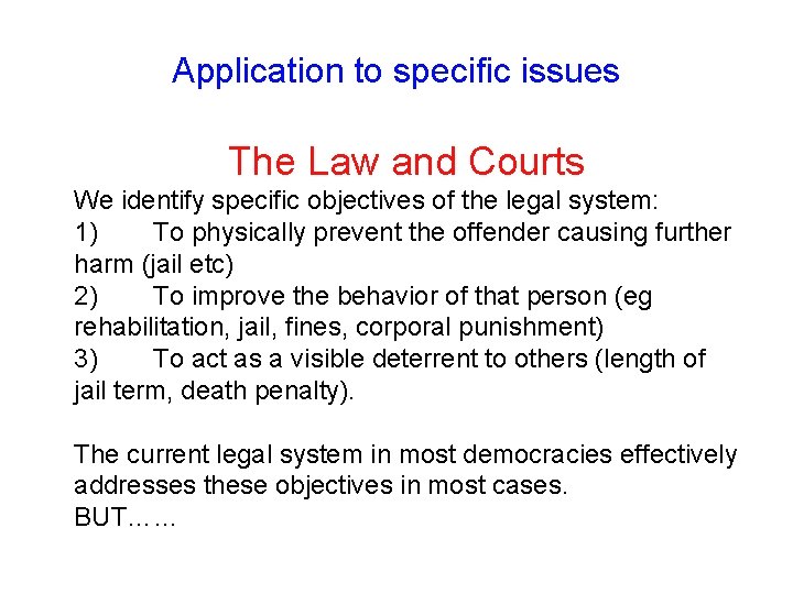 Application to specific issues The Law and Courts We identify specific objectives of the