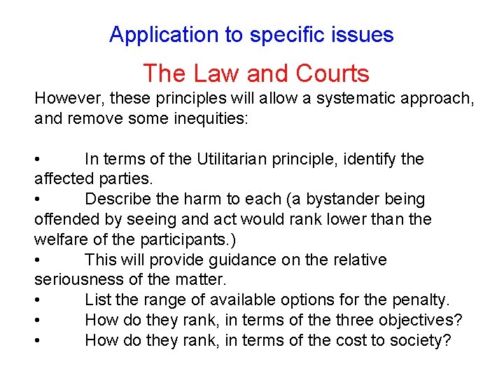 Application to specific issues The Law and Courts However, these principles will allow a