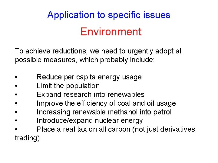 Application to specific issues Environment To achieve reductions, we need to urgently adopt all