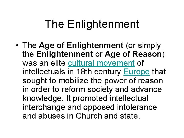 The Enlightenment • The Age of Enlightenment (or simply the Enlightenment or Age of