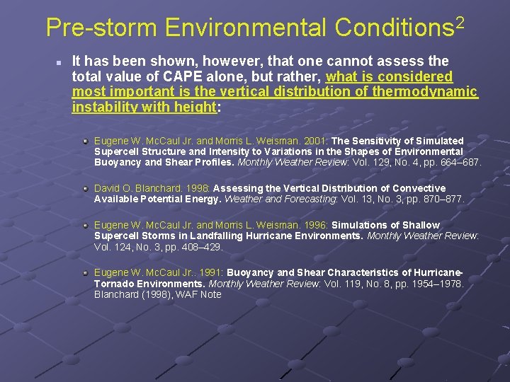 Pre-storm Environmental Conditions 2 n It has been shown, however, that one cannot assess Pre-storm Environmental Conditions 2 n It has been shown, however, that one cannot assess
