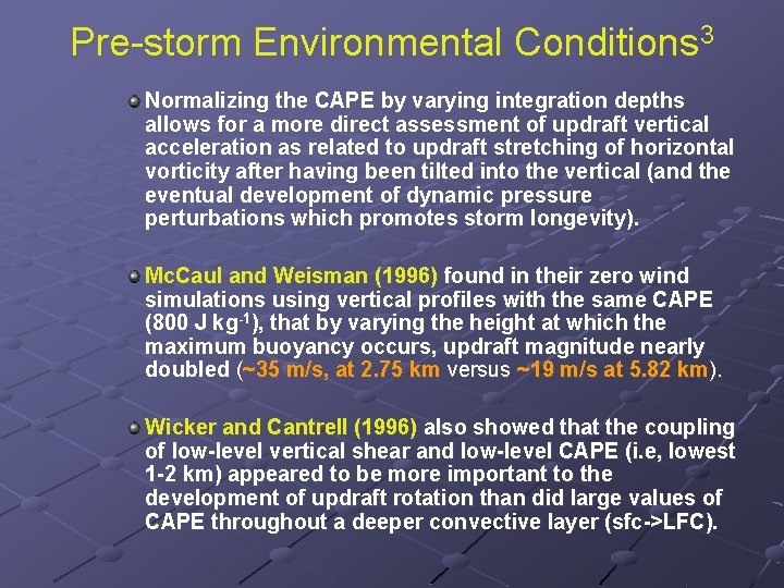 Pre-storm Environmental Conditions 3 Normalizing the CAPE by varying integration depths allows for a Pre-storm Environmental Conditions 3 Normalizing the CAPE by varying integration depths allows for a