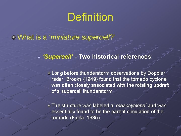Definition What is a ‘miniature supercell? ’ n ‘Supercell’ - Two historical references: Long Definition What is a ‘miniature supercell? ’ n ‘Supercell’ - Two historical references: Long