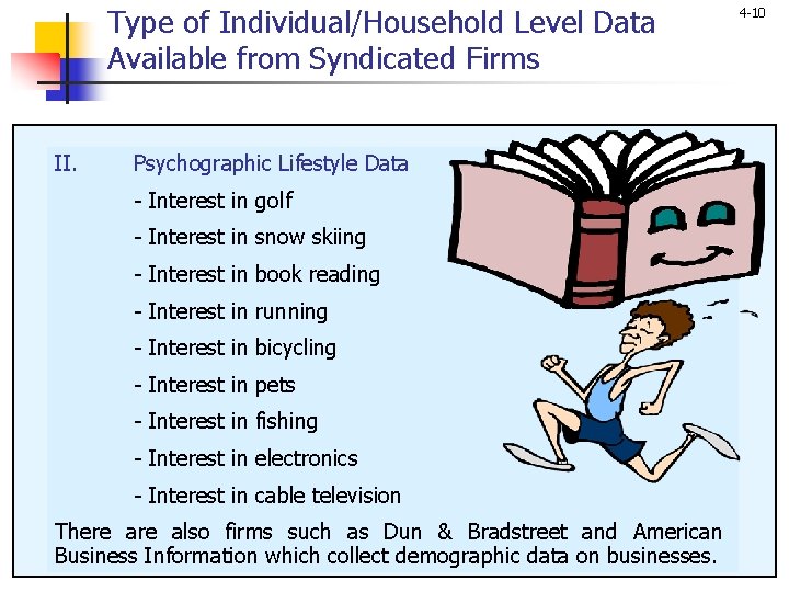 Type of Individual/Household Level Data Available from Syndicated Firms II. Psychographic Lifestyle Data -