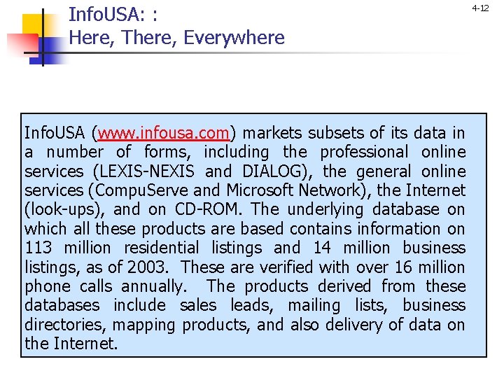 Info. USA: : Here, There, Everywhere Info. USA (www. infousa. com) markets subsets of