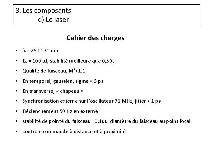 3. Les composants d) Le laser Cahier des charges • l = 260 -270