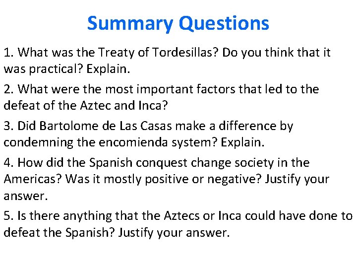 Summary Questions 1. What was the Treaty of Tordesillas? Do you think that it