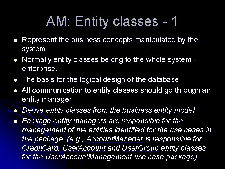 AM: Entity classes - 1 l l l Represent the business concepts manipulated by