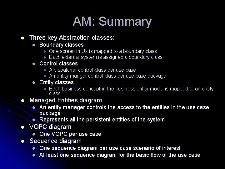 AM: Summary l Three key Abstraction classes: l Boundary classes l l l Control