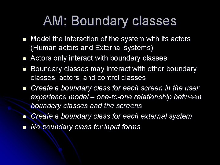 AM: Boundary classes l l l Model the interaction of the system with its