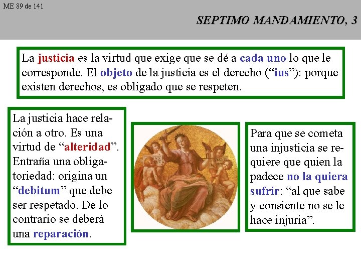 ME 89 de 141 SEPTIMO MANDAMIENTO, 3 La justicia es la virtud que exige ME 89 de 141 SEPTIMO MANDAMIENTO, 3 La justicia es la virtud que exige