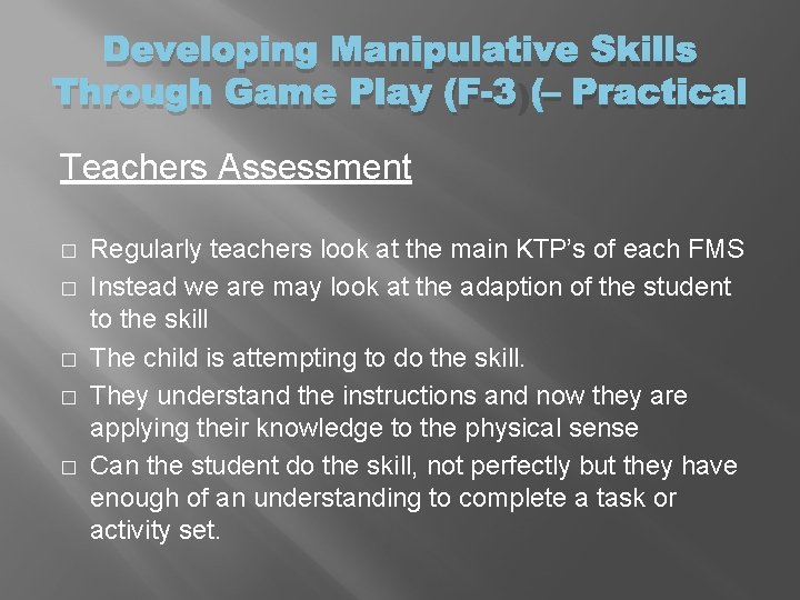 Developing Manipulative Skills Through Game Play (F-3) – Practical Teachers Assessment � � �