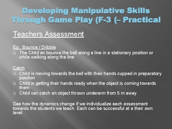 Developing Manipulative Skills Through Game Play (F-3) – Practical Teachers Assessment Eg : Bounce