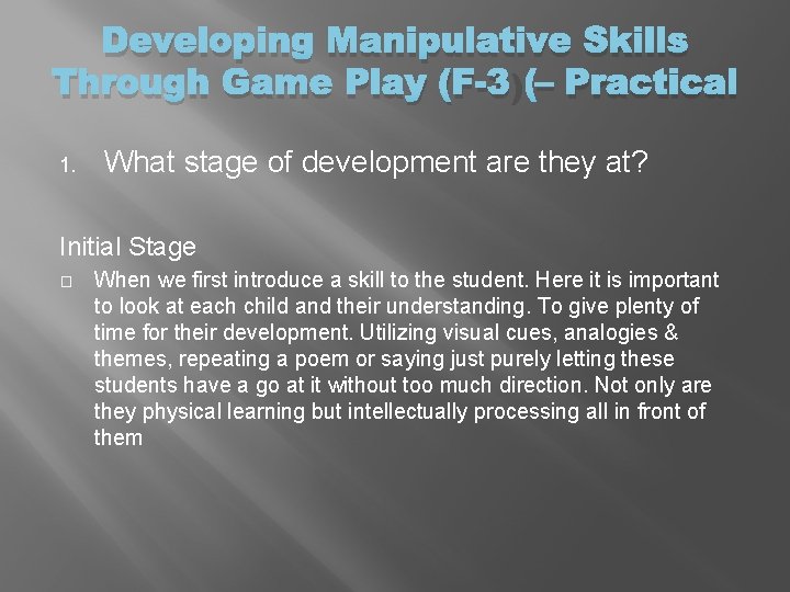 Developing Manipulative Skills Through Game Play (F-3) – Practical 1. What stage of development