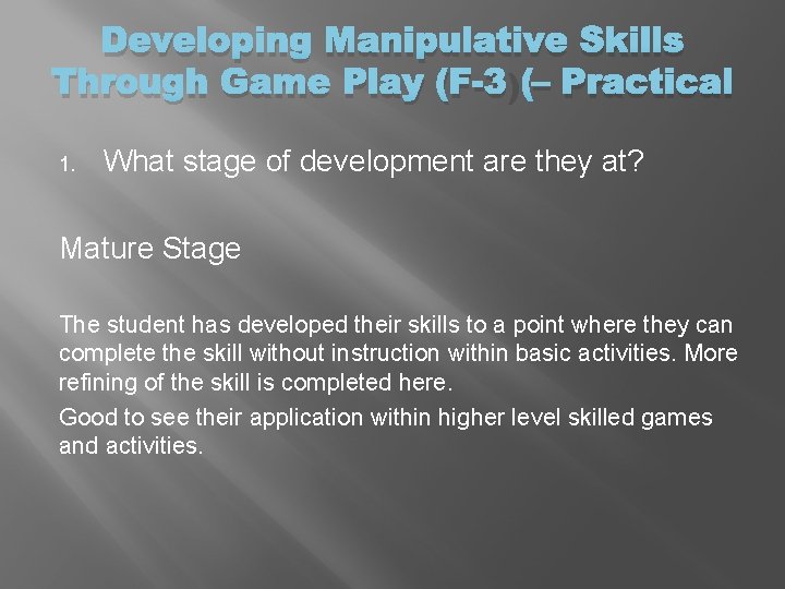 Developing Manipulative Skills Through Game Play (F-3) – Practical 1. What stage of development