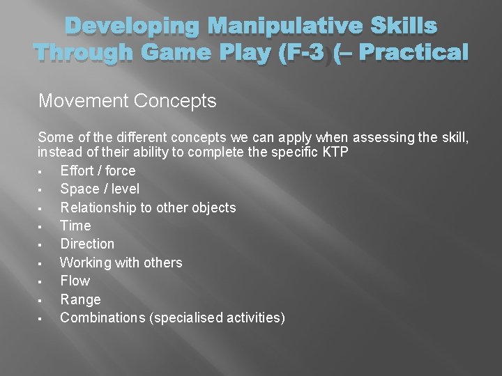 Developing Manipulative Skills Through Game Play (F-3) – Practical Movement Concepts Some of the