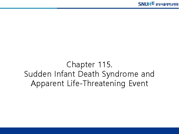 Chapter 115. Sudden Infant Death Syndrome and Apparent Life-Threatening Event 