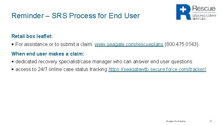 Reminder – SRS Process for End User Retail box leaflet: § For assistance or