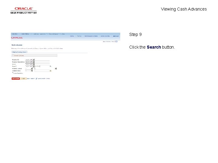 Viewing Cash Advances Step 9 Click the Search button. 