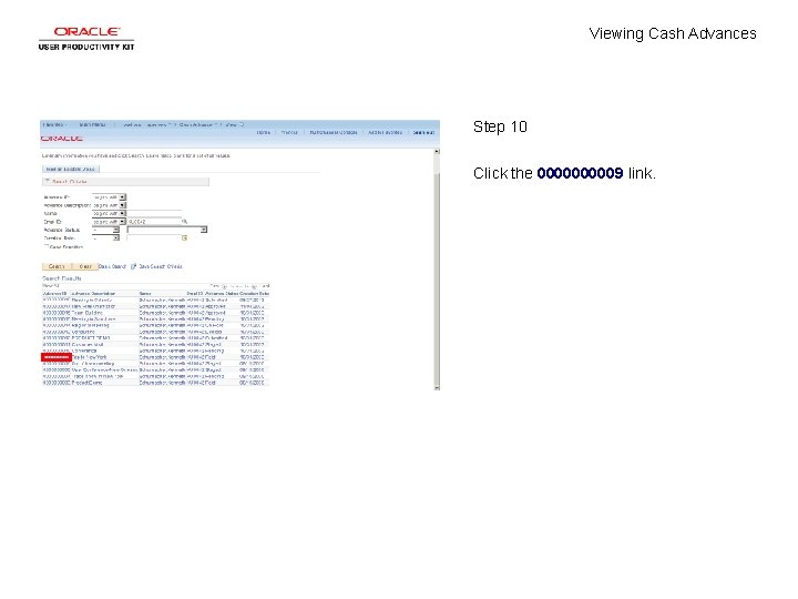Viewing Cash Advances Step 10 Click the 000009 link. 