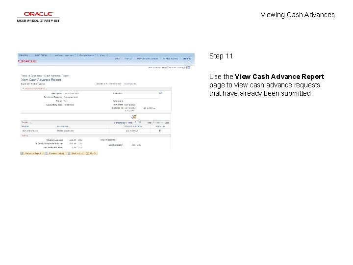 Viewing Cash Advances Step 11 Use the View Cash Advance Report page to view