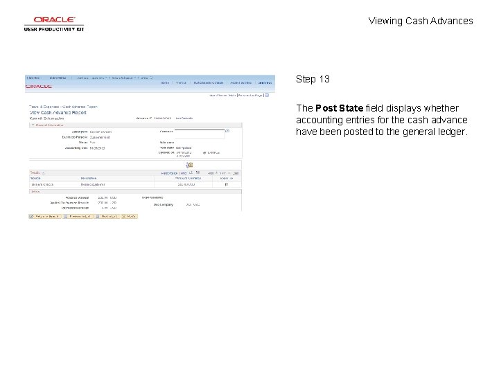 Viewing Cash Advances Step 13 The Post State field displays whether accounting entries for