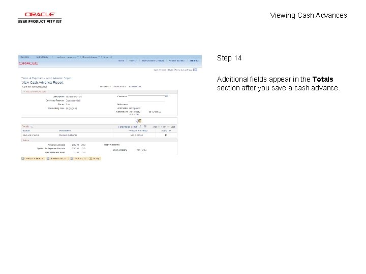 Viewing Cash Advances Step 14 Additional fields appear in the Totals section after you