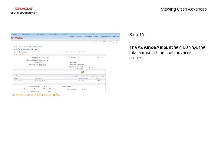 Viewing Cash Advances Step 15 The Advance Amount field displays the total amount of