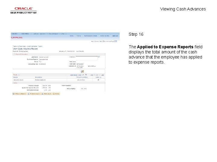 Viewing Cash Advances Step 16 The Applied to Expense Reports field displays the total