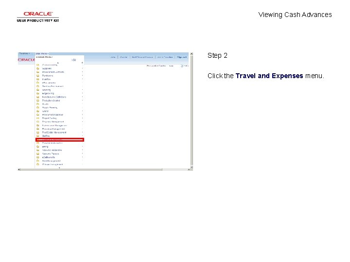 Viewing Cash Advances Step 2 Click the Travel and Expenses menu. 