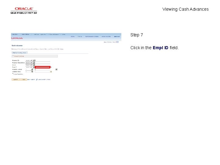 Viewing Cash Advances Step 7 Click in the Empl ID field. 
