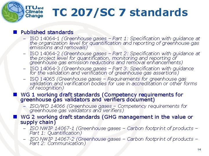 TC 207/SC 7 standards n Published standards - ISO 14064 -1 (Greenhouse gases – TC 207/SC 7 standards n Published standards - ISO 14064 -1 (Greenhouse gases –