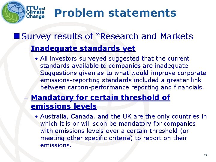 Problem statements n Survey results of “Research and Markets - Inadequate standards yet •