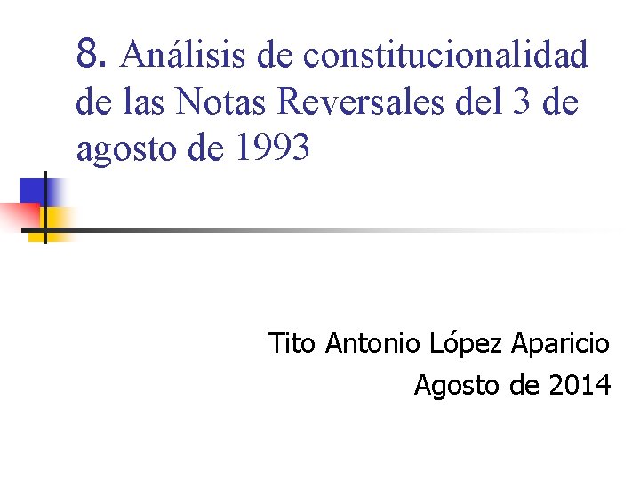 8. Análisis de constitucionalidad de las Notas Reversales del 3 de agosto de 1993