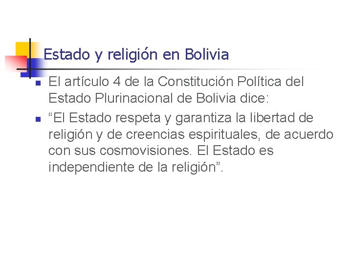 Estado y religión en Bolivia n n El artículo 4 de la Constitución Política