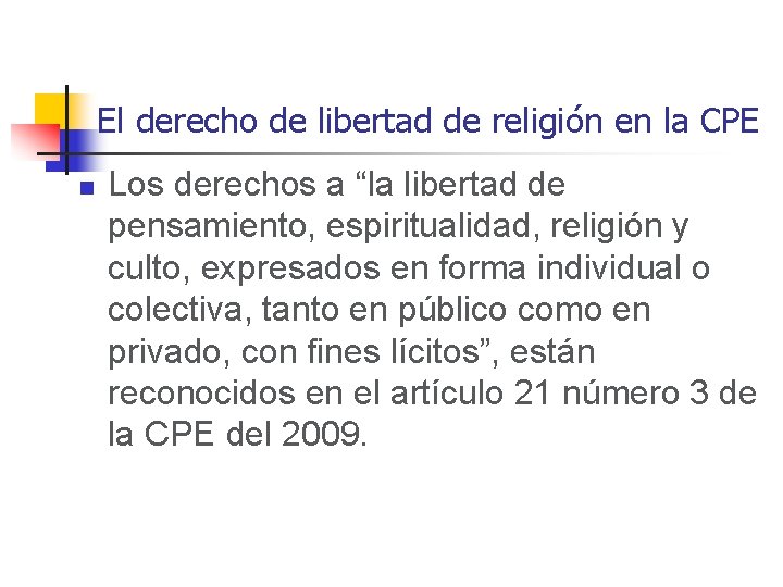 El derecho de libertad de religión en la CPE n Los derechos a “la
