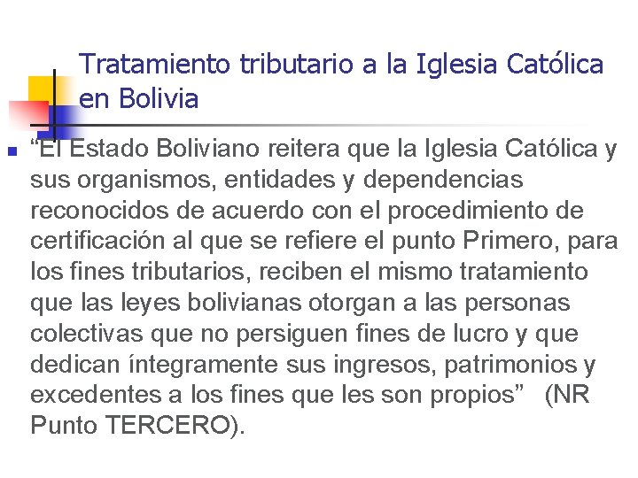 Tratamiento tributario a la Iglesia Católica en Bolivia n “El Estado Boliviano reitera que