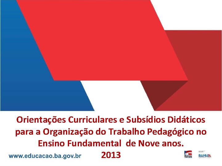 Orientações Curriculares e Subsídios Didáticos para a Organização do Trabalho Pedagógico no Ensino Fundamental