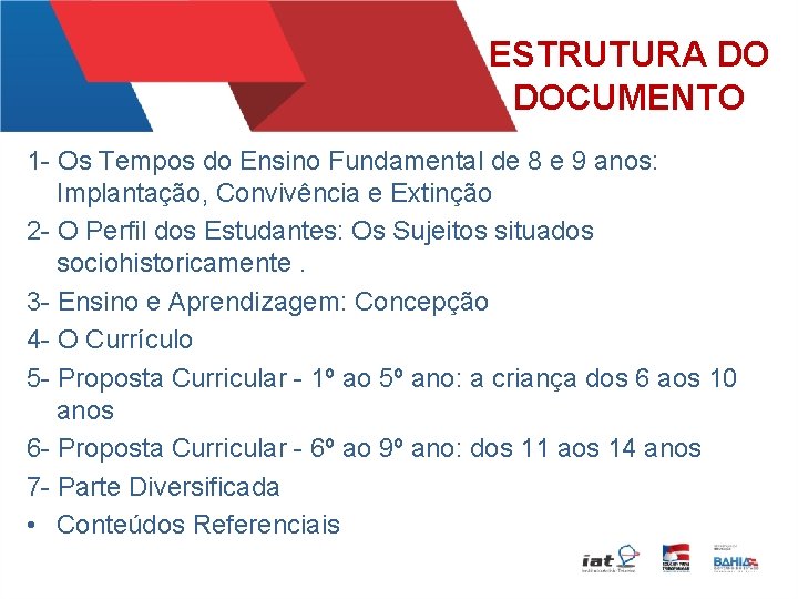 ESTRUTURA DO DOCUMENTO 1 - Os Tempos do Ensino Fundamental de 8 e 9