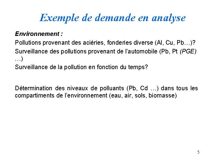 Exemple de demande en analyse Environnement : Pollutions provenant des aciéries, fonderies diverse (Al,