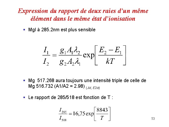 Expression du rapport de deux raies d’un même élément dans le même état d’ionisation