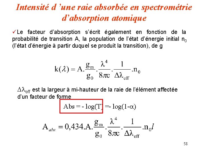 Intensité d ’une raie absorbée en spectrométrie d’absorption atomique üLe facteur d’absorption s’écrit également