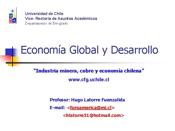 Universidad de Chile Vice- Rectoría de Asuntos Académicos Departamento de Pre-grado Economía Global y