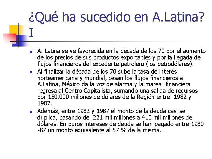 ¿Qué ha sucedido en A. Latina? I n n n A. Latina se ve