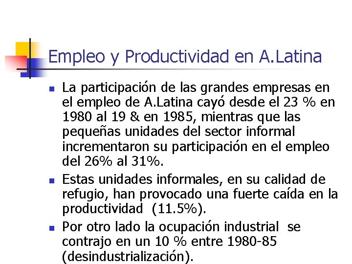 Empleo y Productividad en A. Latina n n n La participación de las grandes