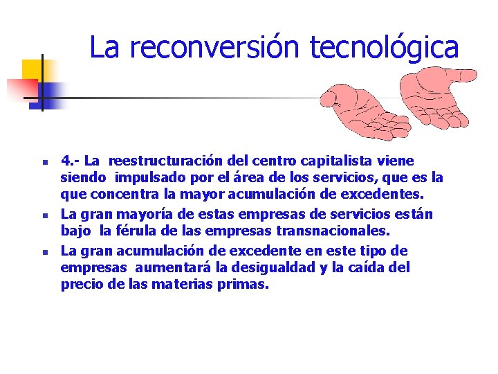 La reconversión tecnológica n n n 4. - La reestructuración del centro capitalista viene