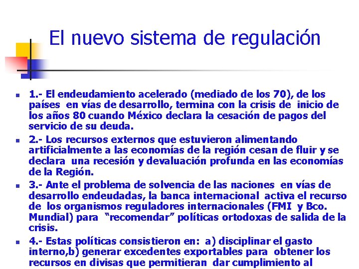 El nuevo sistema de regulación n n 1. - El endeudamiento acelerado (mediado de